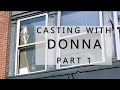 Casting with Donna: Part 1