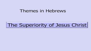 Hebrews Study Pt 1 'Christ Superior to the Law' - Hebrews 10