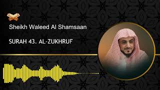 43. Surah Zukhruf - Sheikh Waleed Al Shamsaan