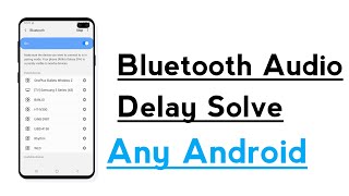 Bluetooth Audio Delay Problem Solve