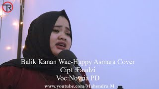 Balik Kanan Wae-Happy Asmara (Novria Pd Cover)