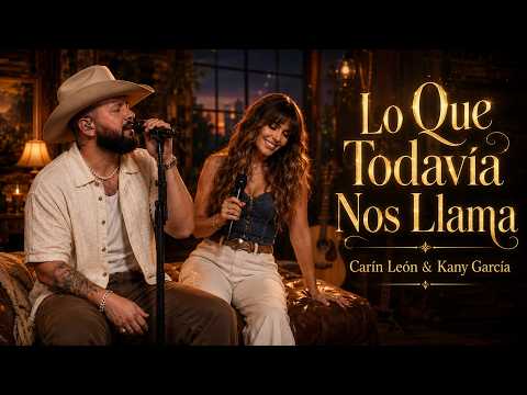 Lo Que Todavía Nos Llama 💔 | Carín León & Kany García Style | Emotional Latin Duets 2026