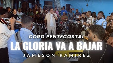 Coro Pentecostal - La Gloria Va A Bajar - Jameson Ramirez - Nuevo Merengue 2025