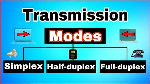 Data Transmission Modes | Simplex, Half Duplex and Full Duplex