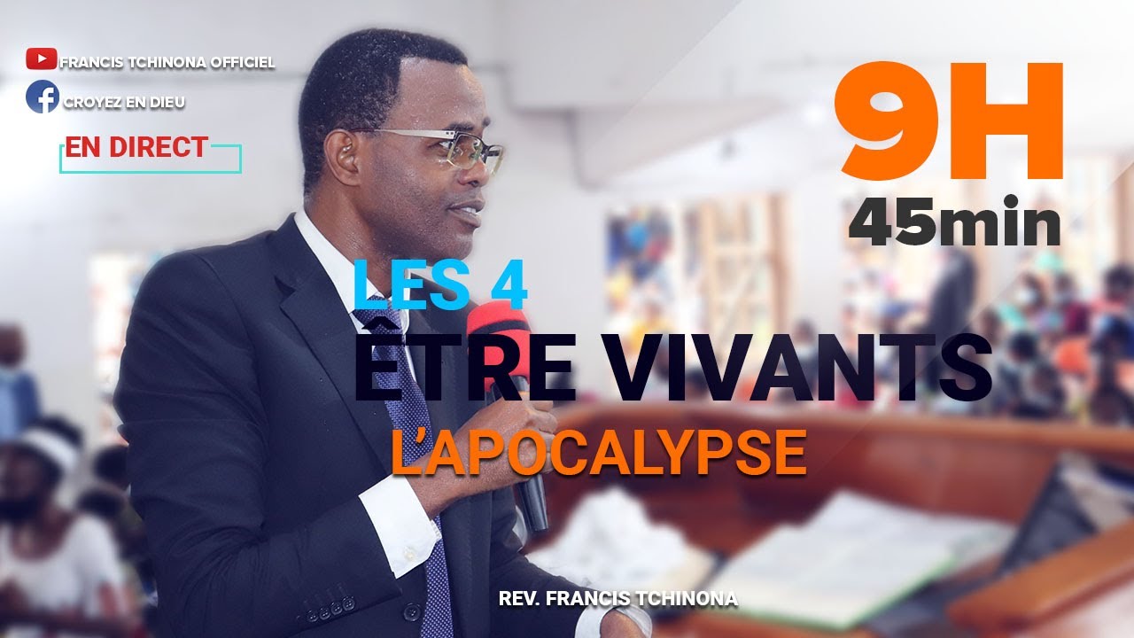 L'APOCALYPSE | LES 4 ETRES VIVANTS | PASTEUR FRANCIS TCHINONA