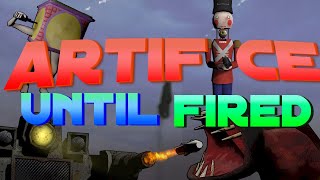 Why did we play on Artifice Until Fired?…