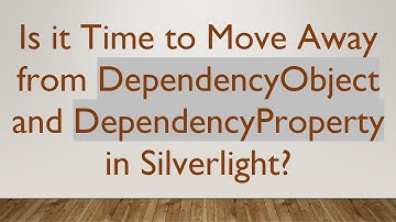 Is it Time to Move Away from DependencyObject and DependencyProperty in Silverlight?