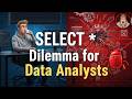 SELECT * Vs SELECT column | SQL Mistakes of Data Analysts & Engineers