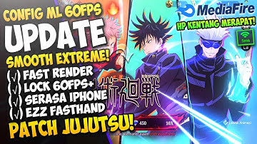 Update Config ML Anti Lag 60 Fps Smooth Extreme + Ping Speed Patch Jujutsu Kaisen | Mobile Legends