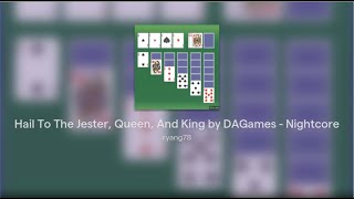 Hail To The Jester, Queen, And King by DAGames - Nightcore