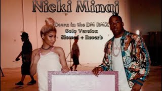 Nicki Minaj - Down In The DM Remix (solo version/slowed + reverb)