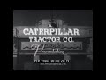 1937 CATERPILLAR DR7 DIESEL TRACTOR PROMOTIONAL FILM   CONSTRUCTION EQUIPMENT  97664
