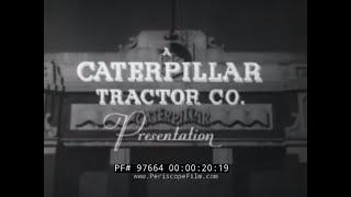 1937 CATERPILLAR DR7 DIESEL TRACTOR PROMOTIONAL FILM   CONSTRUCTION EQUIPMENT  97664