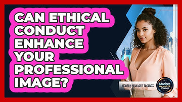 Can Ethical Conduct Enhance Your Professional Image?