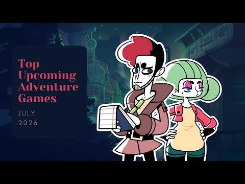 5 Top Upcoming Adventure Games of July 2026
