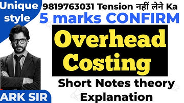 Overheard costing Theory |Short notes|Cost Accounts❤️|Tybcom SEM5 Tybaf|Accounts Theory| Ark sir