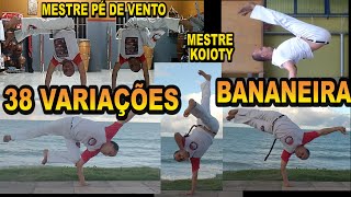 38 variações de bananeira - Movimentos de capoeira Mestre Koioty e Pé de vento parada de mão