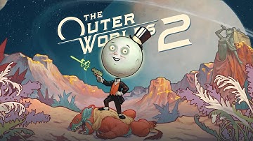 A Very Dumb Playthrough of The Outer Worlds 2