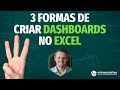 3 Formas de Criar Dashboards no Excel