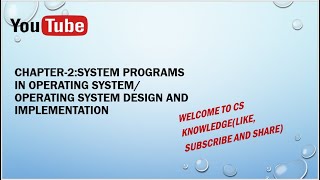 Lec.2.3 || System Programs in OS||Operating System Design and Implementation||Operating Systems||OS