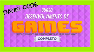 Curso Desenvolvimento de Games Completo  ❘  Danki Code