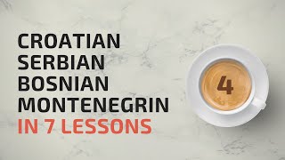 Learn Croatian, Bosnian, Serbian, Montenegrin in 7 lessons! #2.3 Learn Croatian, Bosnian, Serbian, Montenegrin in 7 lessons! #2.3