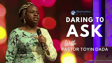 Daring to Ask - Pastor Toyin Dada, Restoration House Hamilton, RCCG Live Stream  | May 30 2021