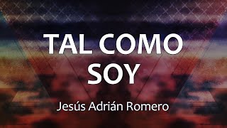 C0084 TAL COMO SOY - Jesús Adrián Romero (Letras) chords