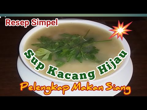 Video: Cara Membuat Sup Kacang Hijau Sepanyol