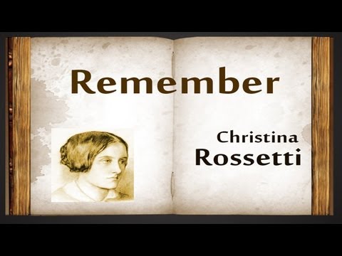remember by christina rossetti remember by christina rossetti