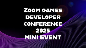 Zoom Games Developer Conference 2025 MINI EVENT!