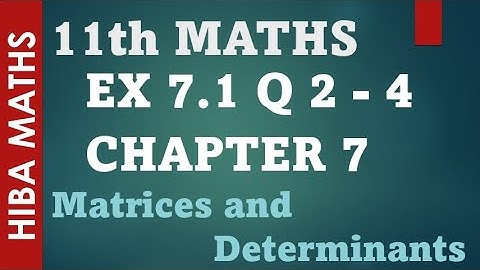 11th maths chapter 7 exercise 7.1 question 2-4 matrices and determinants tn syllabus