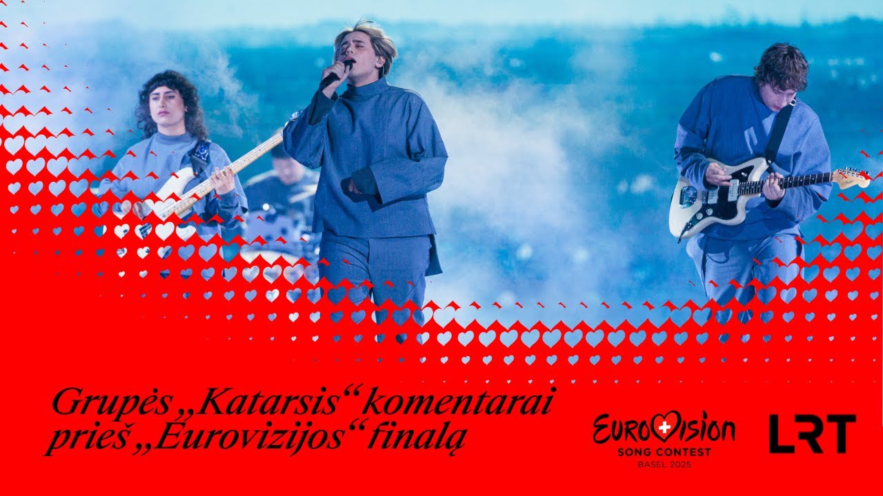 Tiesiogiai iš Bazelio. Grupės „Katarsis“ komentarai prieš „Eurovizijos“ finalą | 2025-05-17