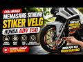 CARA MUDAH MEMASANG SENDIRI STIKER VELG HONDA ADV 150