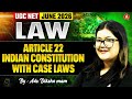 UGC NET Law | UGC NET Law Article 22 Of Indian Constitution With Case Laws | By Adv. Diksha Mam
