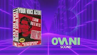 Your Voice Actor: Liam Reeves - Royalty-Free Voice Overs - Ovani Sound