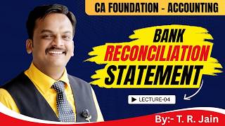 Bank Reconciliation Statement | CA Foundation | Foundation Accounts Classes |Class #4 | By T.R. Jain