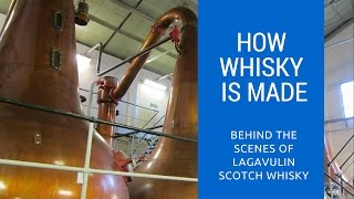 How Scotch Whisky Is Made: Lagavulin Whisky