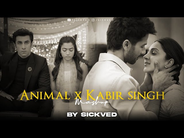 Animal x Kabir Singh Mashup | SICKVED | 2024 class=