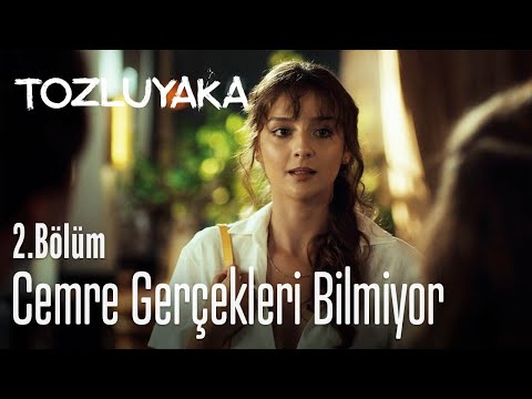 Cemre gerçekleri bilmiyor - Tozluyaka 2. Bölüm