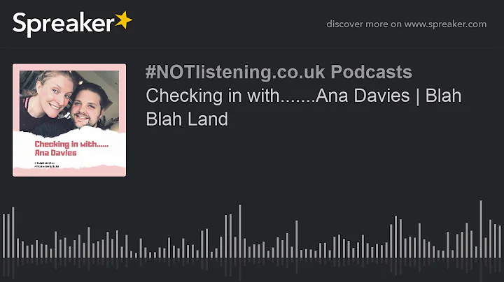 Checking in with.......Ana Davies | Blah Blah Land