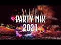 Best Music 2021 Party Mix - Party Mix 2021 - Best Remixes Of Popular Songs