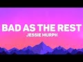 Jessie Murph - Bad As the Rest (Lyrics) 💔 "I’m Just As Bad As The Rest"