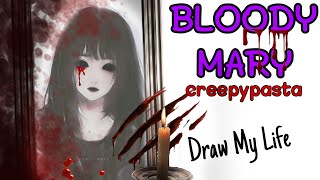 BLOODY MARY Creepypasta | Draw My Life