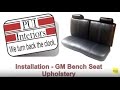 PUI GM Upholstery Bench Seat Installation Tutorial Overview How-To Instructions