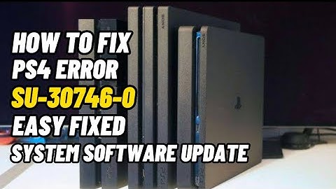 How To Fix PS4 Error SU-30746-0 System Software UPDATE Fixed