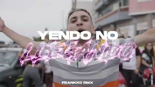 YENDO NO, LLEGANDO (CLUB REMIX) | FRANKKO RMX