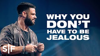 Why You Don't Have To Be Jealous | Steven Furtick