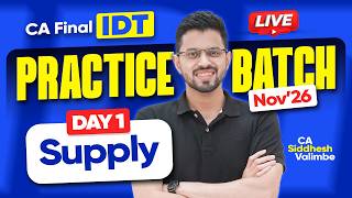Supply DAY-1 Practice Batch - CA Final IDT for Nov'26 |  | CA Siddhesh Valimbe
