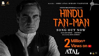 Hindu Tan-Man Song Main Atal Hoon Shri Atal Bihari Vajpayee Kailash Kher Amitraj Ravi Vinod